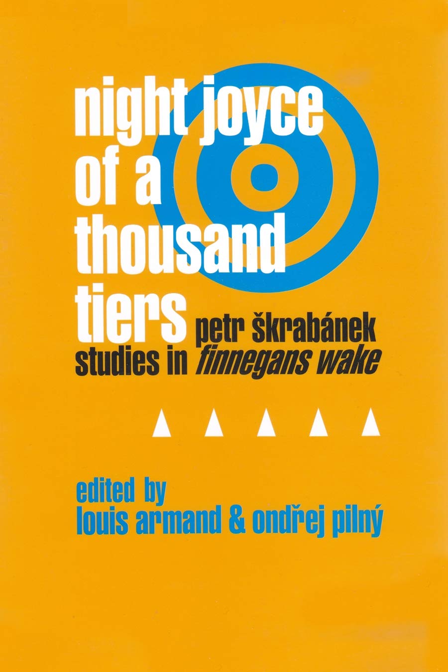 Night Joyce Of A Thousand Tiers Petr škrabanek Studies In Finnegans Wake Louis Armand Editor