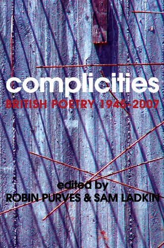 Complicities British Poetry 19452007 1 Robin Purves Sam Ladkin