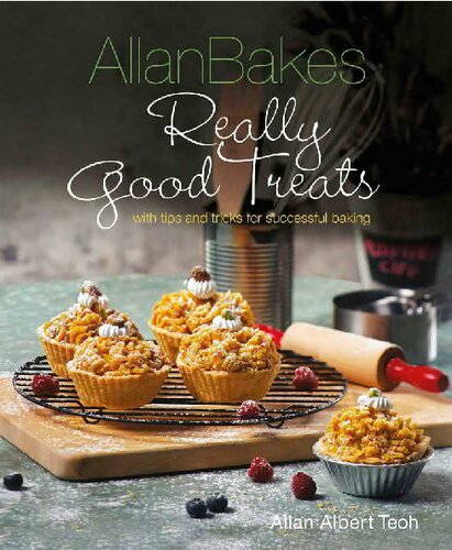 Allanbakes Really Good Treats With Tips And Tricks For Successful Baking Allan Teoh