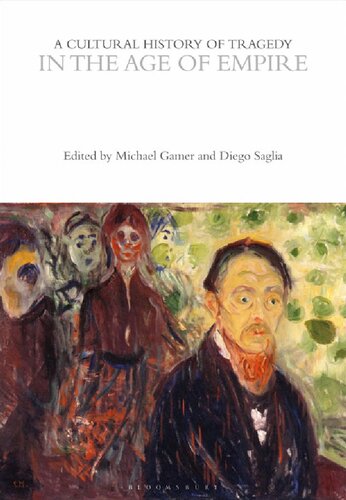 A Cultural History Of Tragedy In The Age Of Empire Michael Gamer