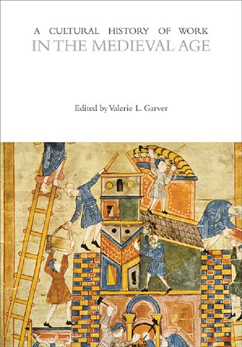 A Cultural History Of Work In The Medieval Age Valerie L Garver Editor