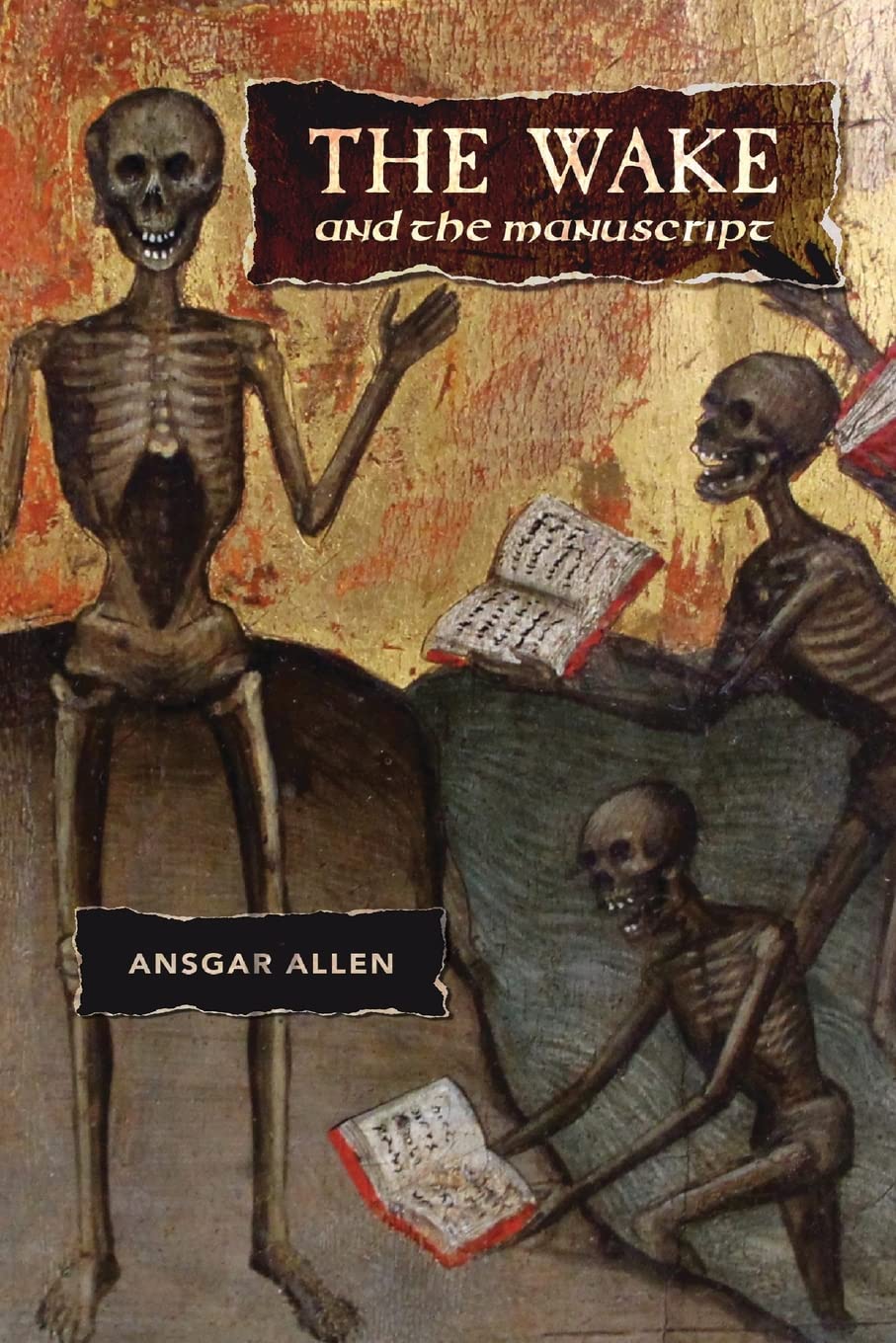 The Wake And The Manuscript 1st Edition Ansgar Allen