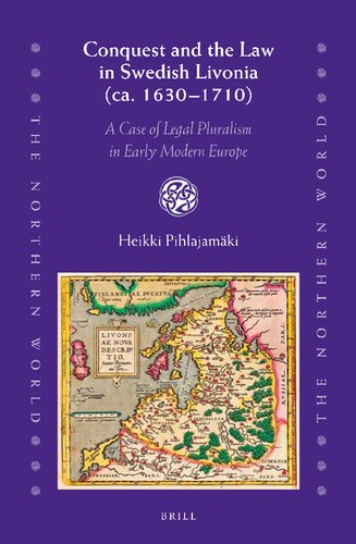 Conquest And The Law In Swedish Livonia Ca 16301710 Heikki Pihlajamki