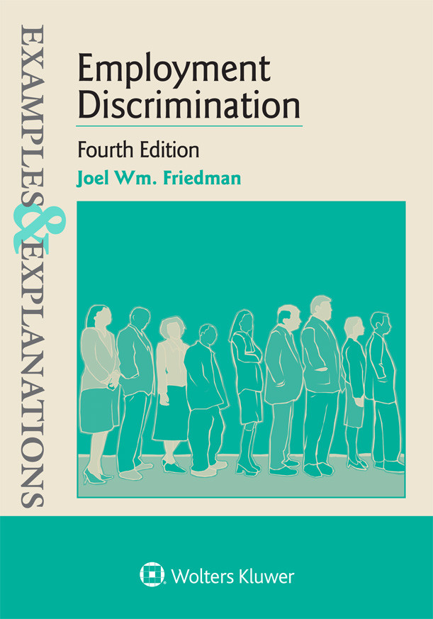 Examples Explanations For Employment Discrimination 4th Edition Joel W Friedman