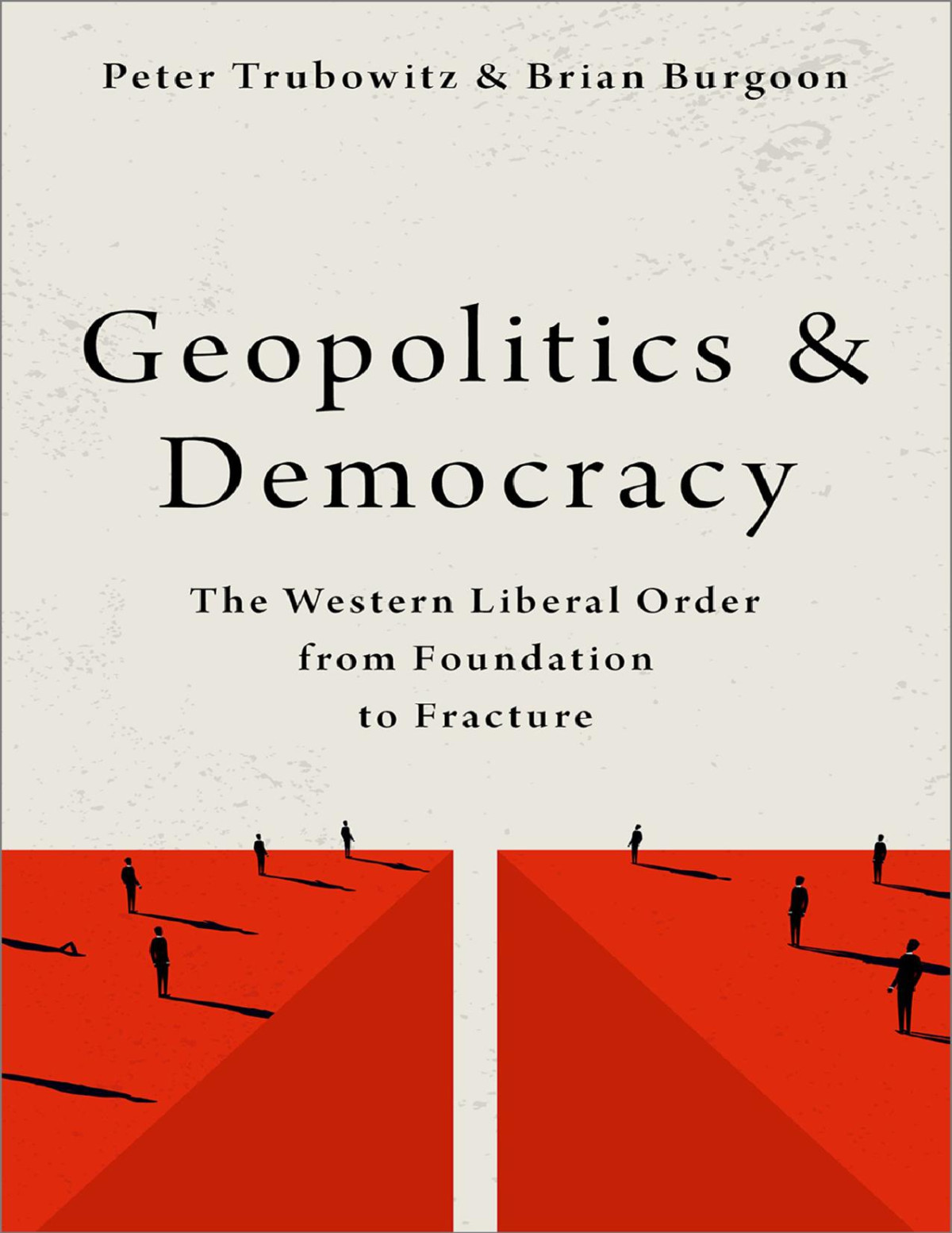 Geopolitics And Democracy Western Liberal Order From Foundation To Fracture Peter Trubowitz