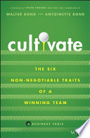 Cultivate The Six Nonnegotiable Traits Of A Winning Team 1st Edition Walter Bond