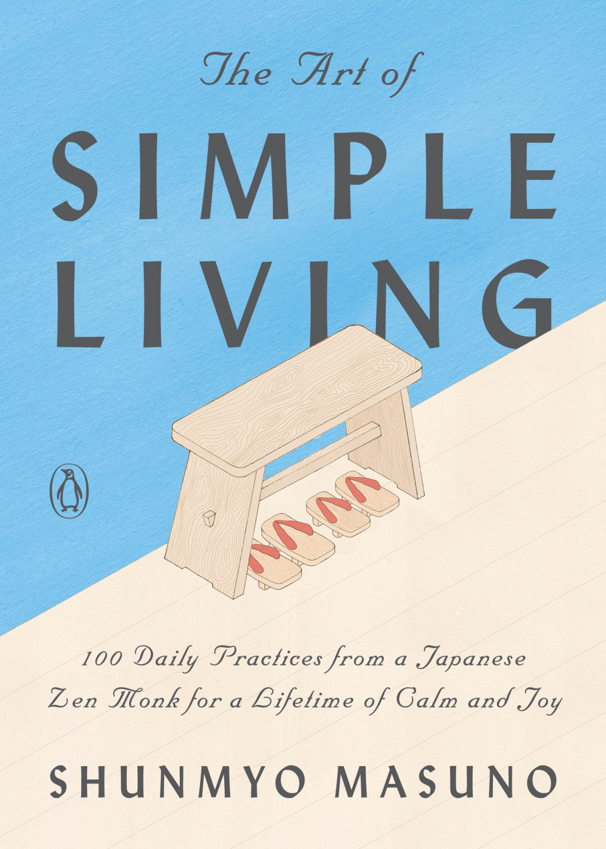 The Art Of Simple Living 100 Daily Practices From A Zen Buddhist Monk For A Lifetime Of Calm And Joy Shunmyo Masuno