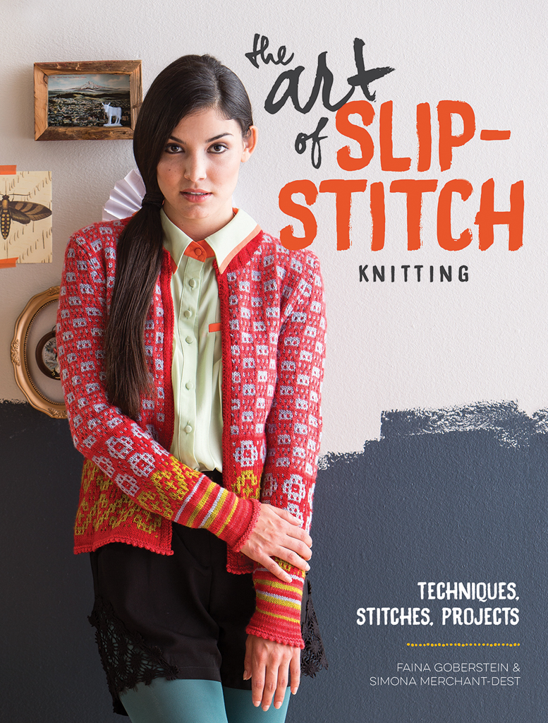 The Art Of Slipstitch Knitting Techniques Stitches Projects 1st Edition Faina Goberstein Simona Merchantdest