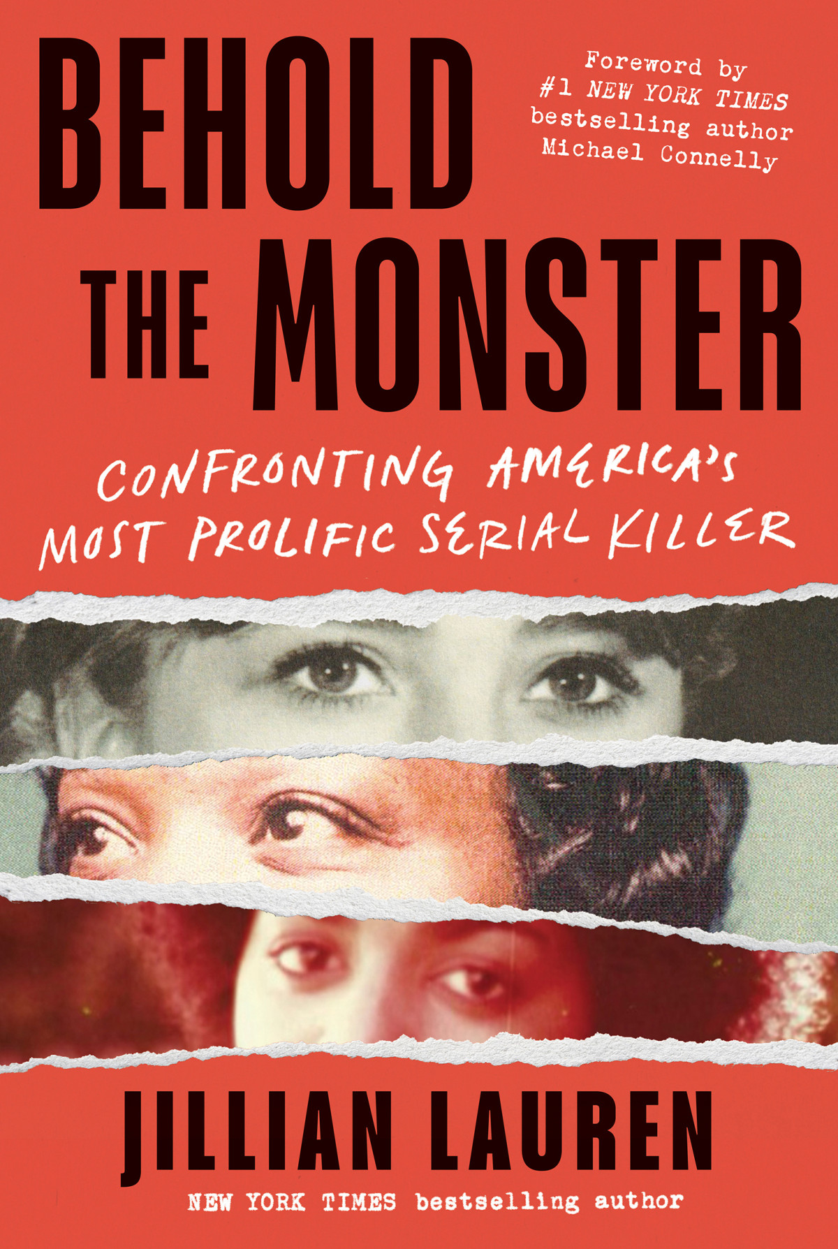 Behold The Monster Confronting Americas Most Prolific Serial Killer Jillian Lauren