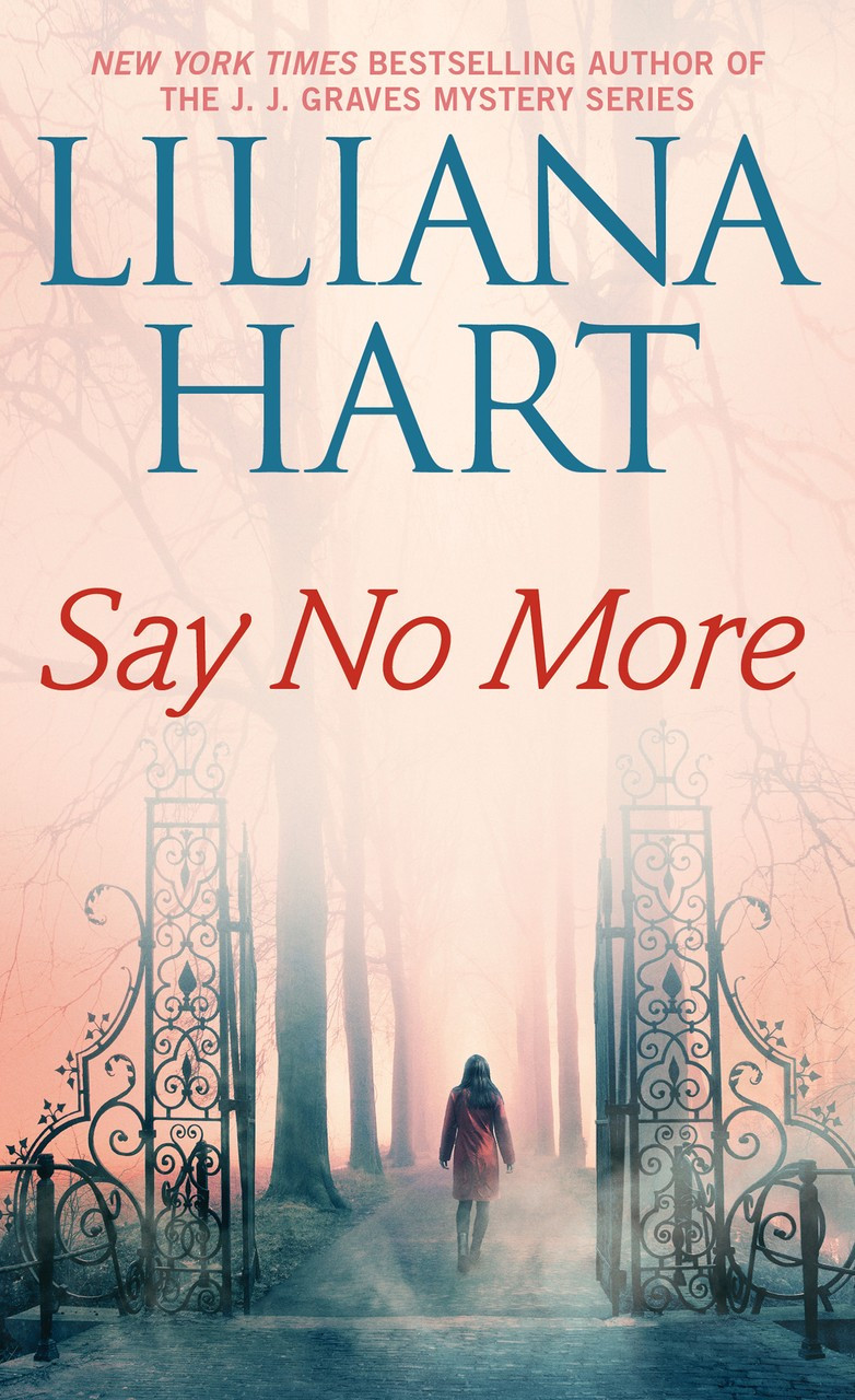 Say No More 1st Edition Liliana Hart