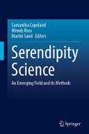 Serendipity Science An Emerging Field And Its Methods Samantha Copeland Wendy Ross Martin Sand