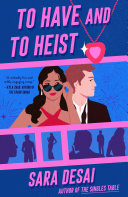To Have And To Heist Sara Desai