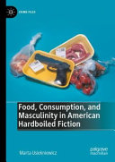 Food Consumption And Masculinity In American Hardboiled Fiction Marta Usiekniewicz