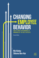 Changing Employee Behavior How To Drive Performance By Bringing Out The Best In People Nik Kinley