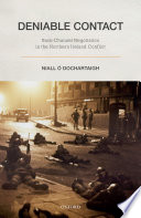 Deniable Contact Backchannel Negotiation In Northern Ireland 1st Edition Niall Dochartaigh