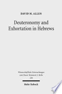 Deuteronomy And Exhortation In Hebrews A Study In Narrative Representation David M Allen