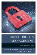 Digital Rights Management The Librarians Guide Catherine A Lemmer