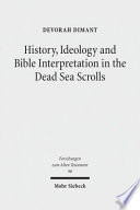 History Ideology And Bible Interpretation In The Dead Sea Scrolls Collected Studies Devorah Dimant