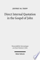 Direct Internal Quotation In The Gospel Of John Jeffrey M Tripp