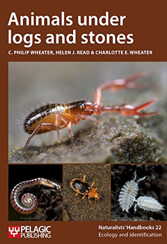 Animals Under Logs And Stones Helen J Read C Philip Wheater
