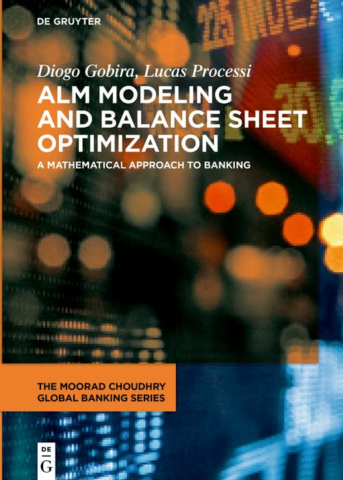 Alm Modeling And Balance Sheet Optimization A Mathematical Approach To Banking Diogo Gobira