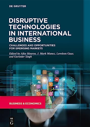 Disruptive Technologies In International Business Challenges And Opportunities For Emerging Markets Alka Maurya