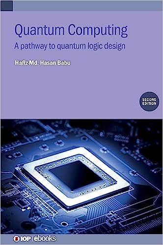 Quantum Computing A Pathway To Quantum Logic Design 2nd Edition 2nd Hafiz Md Hasan Babu