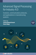 Advanced Signal Processing For Industry 40 Evolution Communication Protocols And Applications In Manufacturing Systems Bajaj Ansari