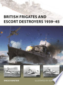British Frigates And Escort Destroyers 193945 Angus Konstam