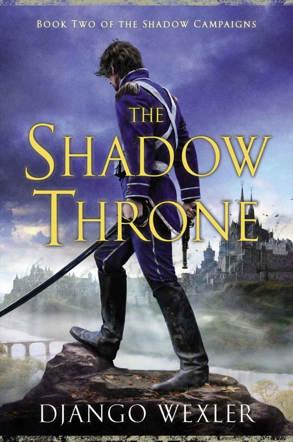 The Shadow Throne Book Two Of The Shadow Campaigns Django Wexler