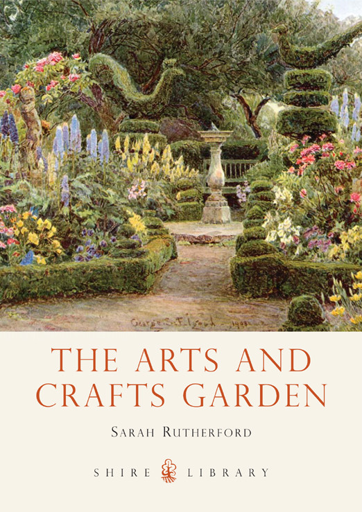 The Arts And Crafts Garden Sarah Rutherford