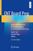 Ent Board Prep High Yield Review For The Otolaryngology Inservice And Board Exams 2nd Edition Edited By Fred Y Lin Zara M Patel