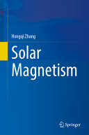 Solar Magnetism 1st Hongqi Zhang