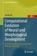 Computational Evolution Of Neural And Morphological Development Yaochu Jin