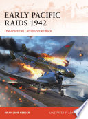 Early Pacific Raids 1942 The American Carriers Strike Back Brian Lane Herder
