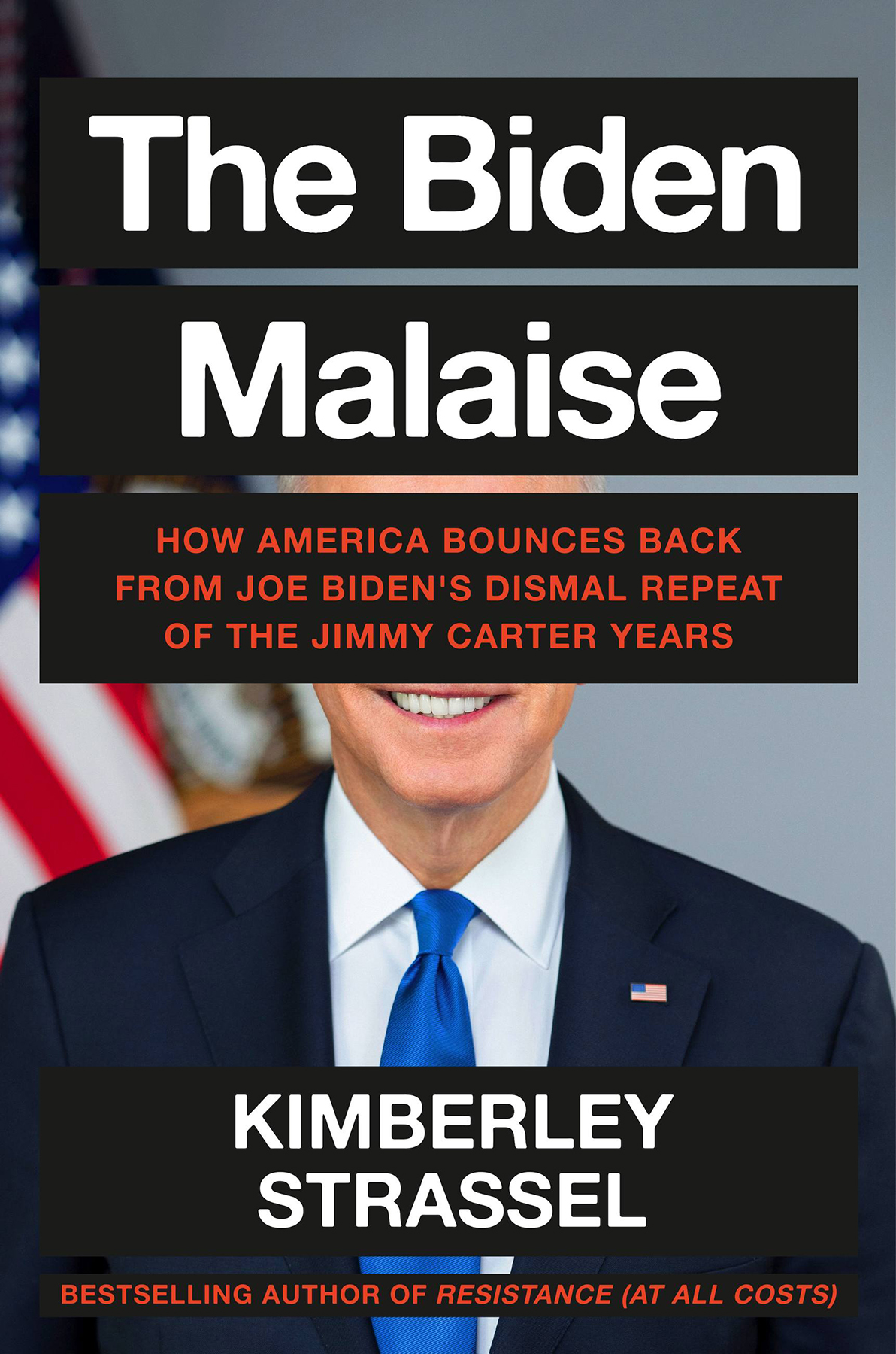 The Biden Malaise How America Bounces Back From Joe Bidens Dismal Repeat Of The Jimmy Carter Years Kimberley Strassel