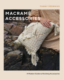 Macram Accessories A Modern Guide To Knotting Accessories Fanny Zedenius