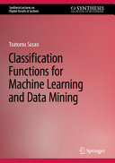 Classification Functions For Machine Learning And Data Mining Tsutomu Sasao