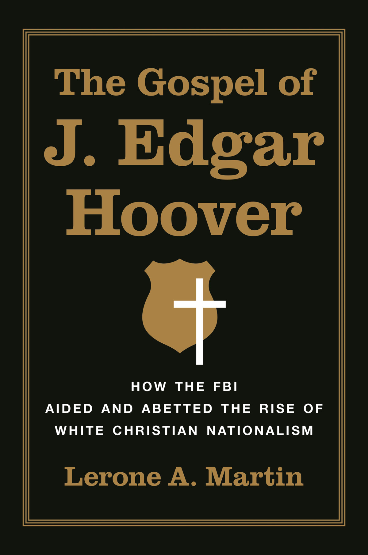 The Gospel Of J Edgar Hoover Lerone A Martin