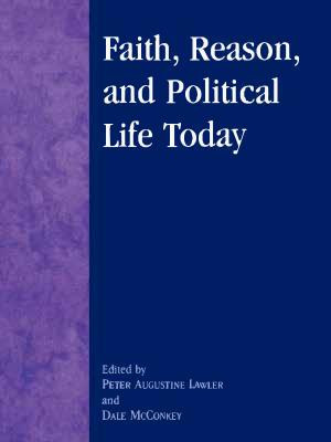 Faith Reason And Political Life Today Augustine Augustine