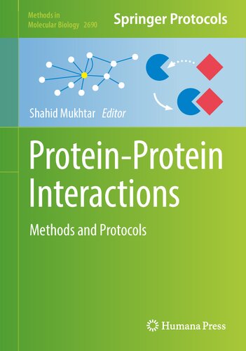 Proteinprotein Interactions Methods And Protocols Methods In Molecular Biology 2690 Shahid Mukhtar Editor