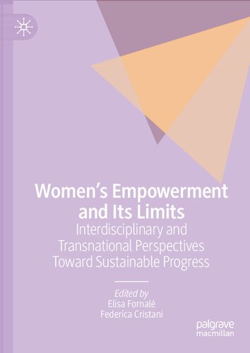 Womens Empowerment And Its Limits Interdisciplinary And Transnational Perspectives Toward Sustainable Progress Elisa Fornal
