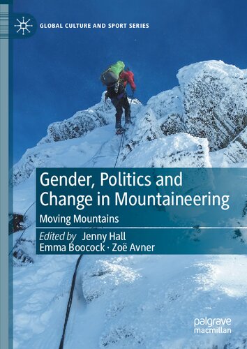 Gender Politics And Change In Mountaineering Moving Mountains Jenny Hall