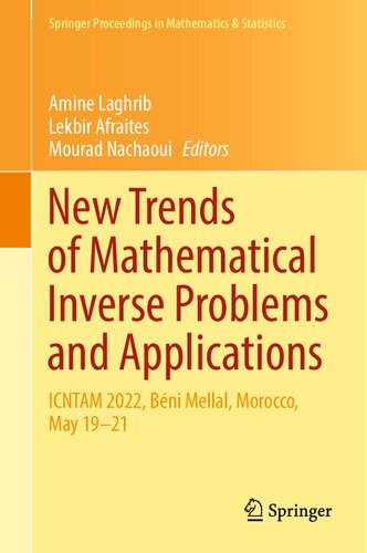 New Trends Of Mathematical Inverse Problems And Applications Icntam 2022 Bni Mellal Morocco May 1921 Amine Laghrib