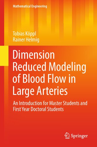Dimension Reduced Modeling Of Blood Flow In Large Arteries An Introduction For Master Students And First Year Doctoral Students Tobias Kppl