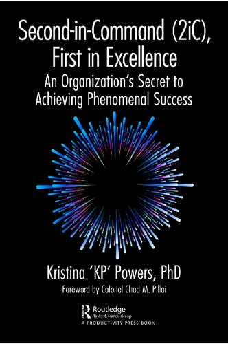 Secondincommand 2ic First In Excellence An Organizations Secret To Achieving Phenomenal Success Kristina Powers