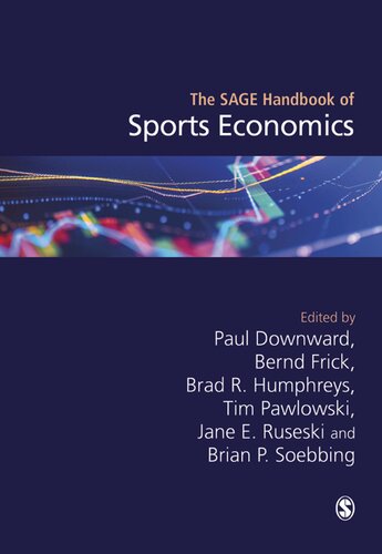 The Sage Handbook Of Sports Economics 1st Edition Paul Downward