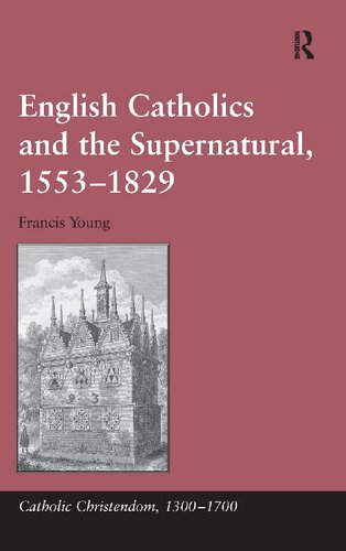 English Catholics And The Supernatural 15531829 Reprint Francis Young