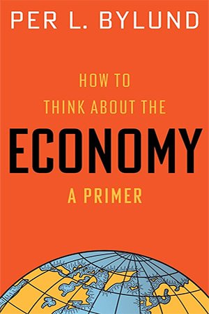 How To Think About The Economy Per L Bylund