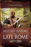 The Military History Of Late Rome 361395 Ilkka Syvnne